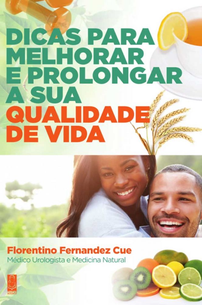 Dicas para melhorar e Prolongar a sua qualidade de Vida