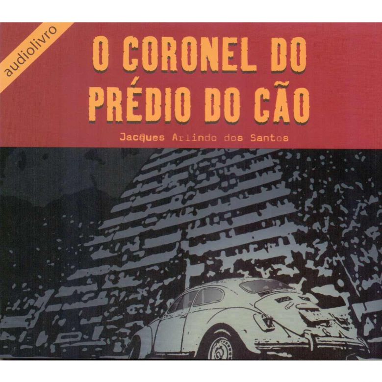 O Coronel do Prédio do Cão [Áudiolivro]