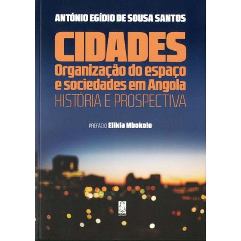 Cidades, Organização do espaço e sociedade em Angola - História e Prospectiva